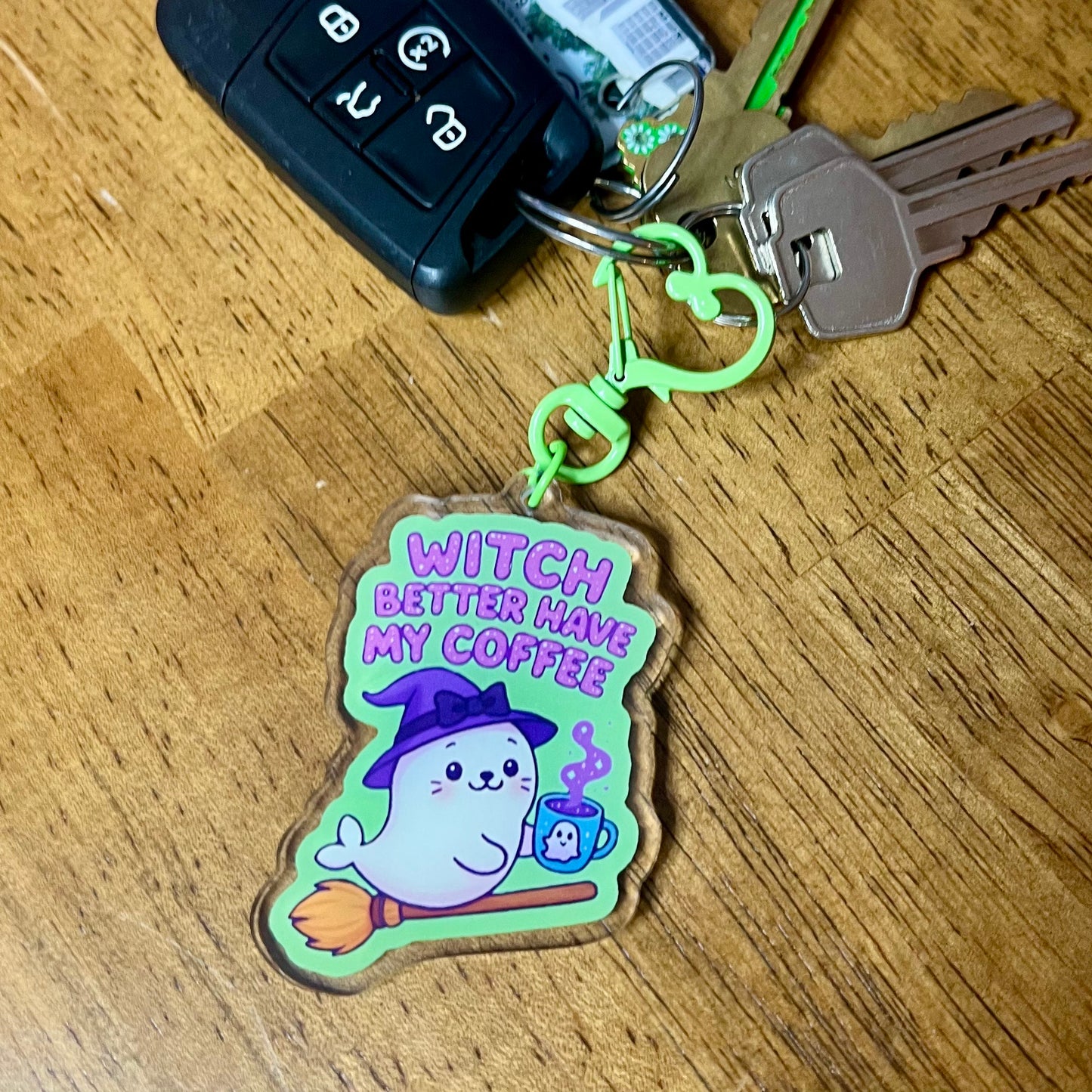 "Witch Better Have My Coffee" Witch Seal Acrylic Keychain