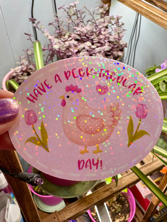 Have A Peck-Tacular Day Chicken Sticker