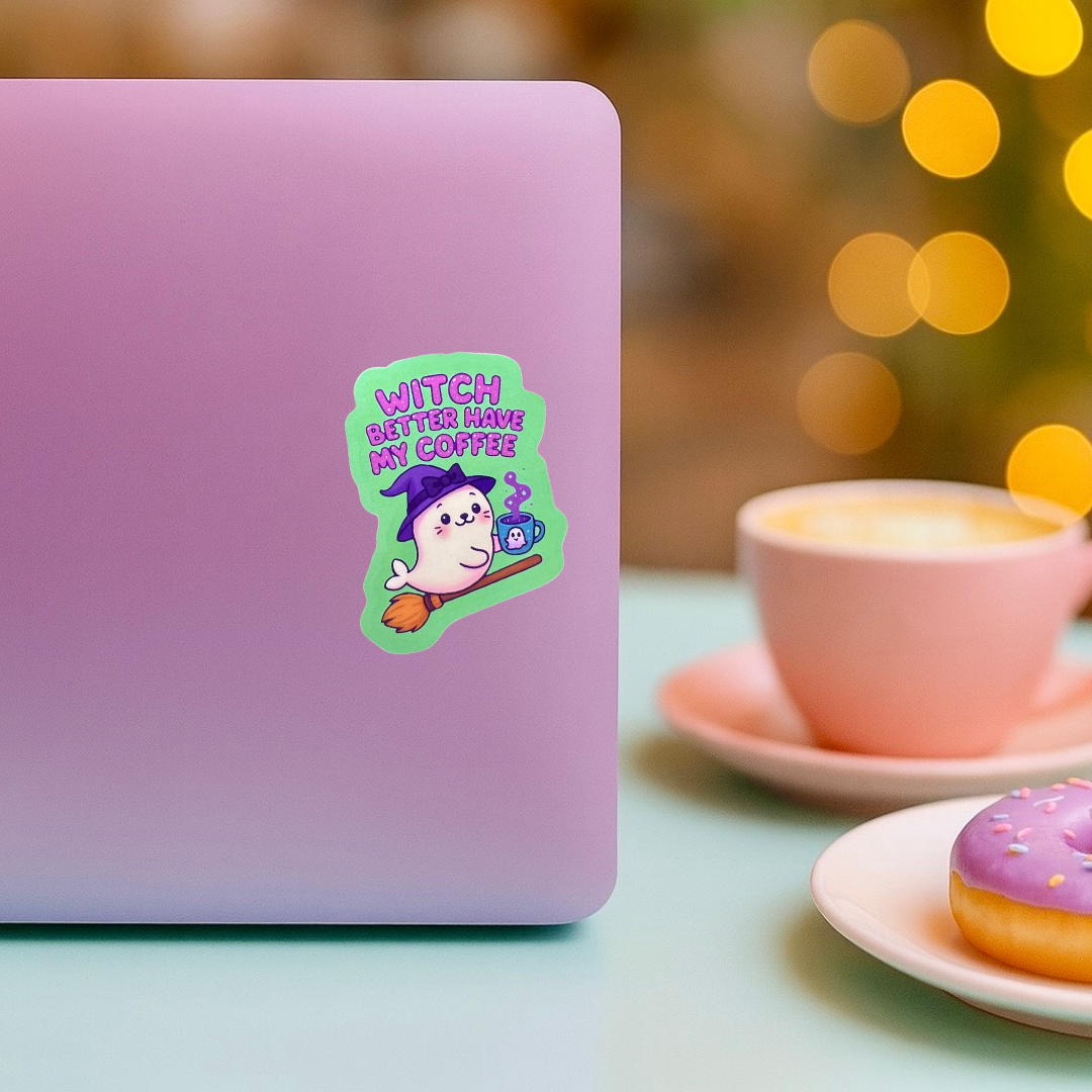 "Witch Better Have My Coffee" Witch Seal Vinyl Sticker