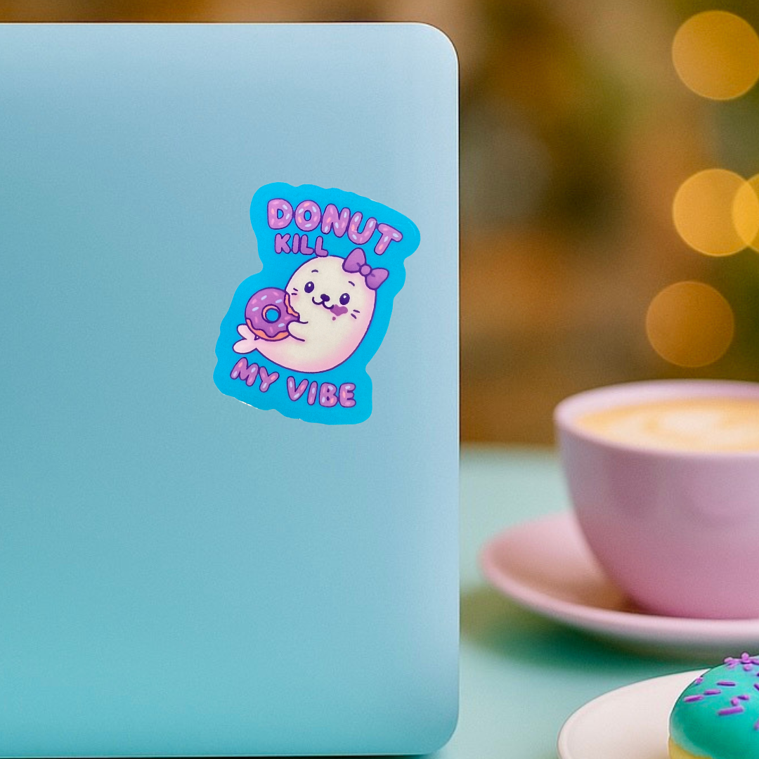 "Donut Kill My Vibe" Seal Vinyl Sticker